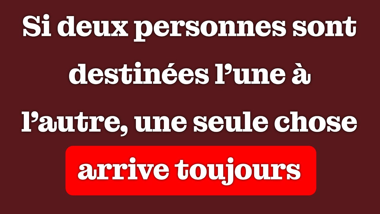 Quand Deux Personnes Sont Destinées L’une À L’autre, Une Chose Arrive Toujours