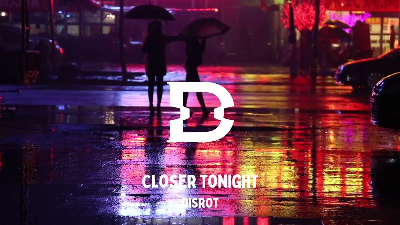 Disrot - Closer Tonight (No Copyright Music)