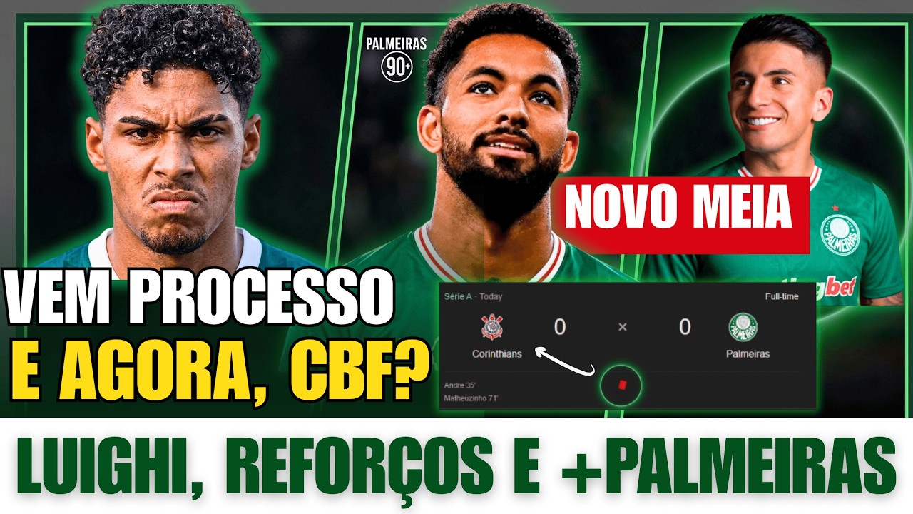 URGENTE! CASO LUIGHI GERA REVOLTA! PALMEIRAS VAI &Agrave; CBF + REFOR&Ccedil;OS PARA O VERD&Atilde;O!