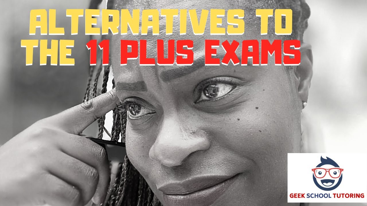 Alternatives to the 11 Plus Exams  - the 4+, 7+, 10+ and 13+, plus In-Year Secondary School Exams