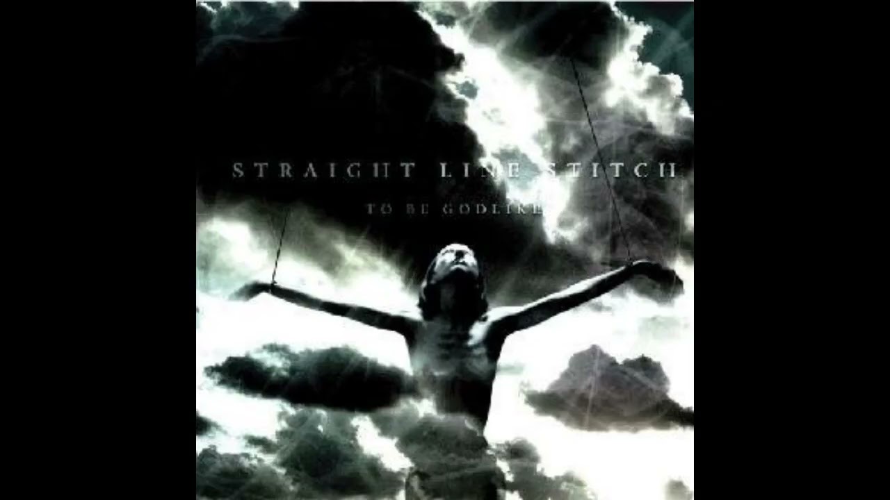 Straight Line Stitch - To Be Godlike (Full Album)
