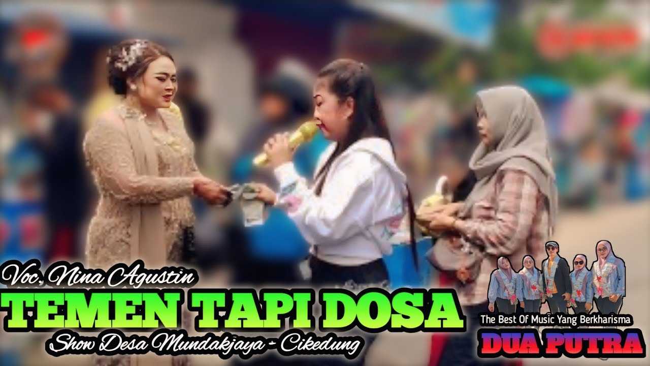 DEMEN TAPI DOSA | VOC. NINA AGUSTIN | DUA PUTRA | SHOW DESA MUNDAK JAYA - CIKEDUNG