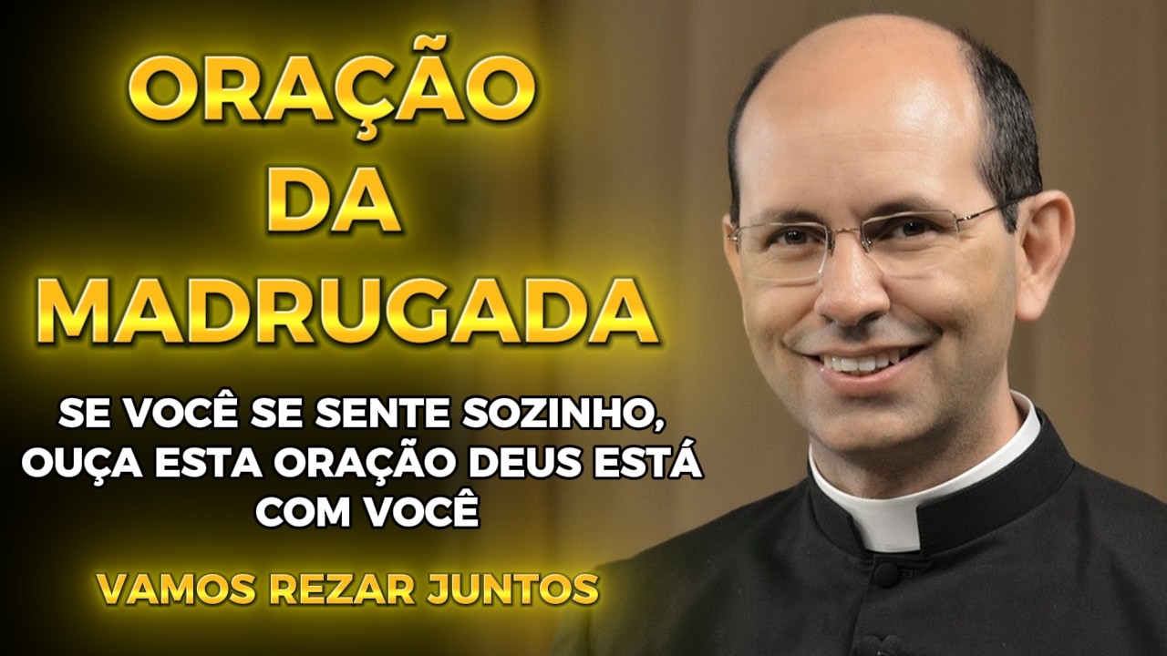 ORAÇAO DA MADRUGADA | SE VOCÊ SE SENTE SOZINHO, OUÇA ESTA ORAÇÃO DEUS ESTÁ COM VOCÊ.