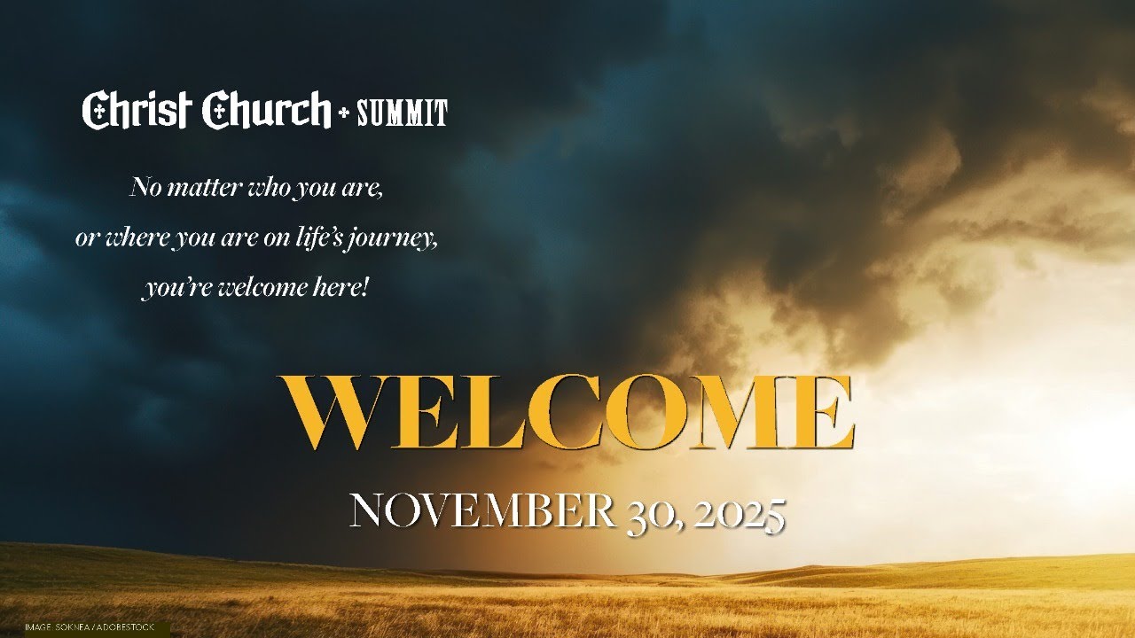 Sunday Morning Worship, November 30, 2025. 10 a.m. Christ Church, Summit NJ.