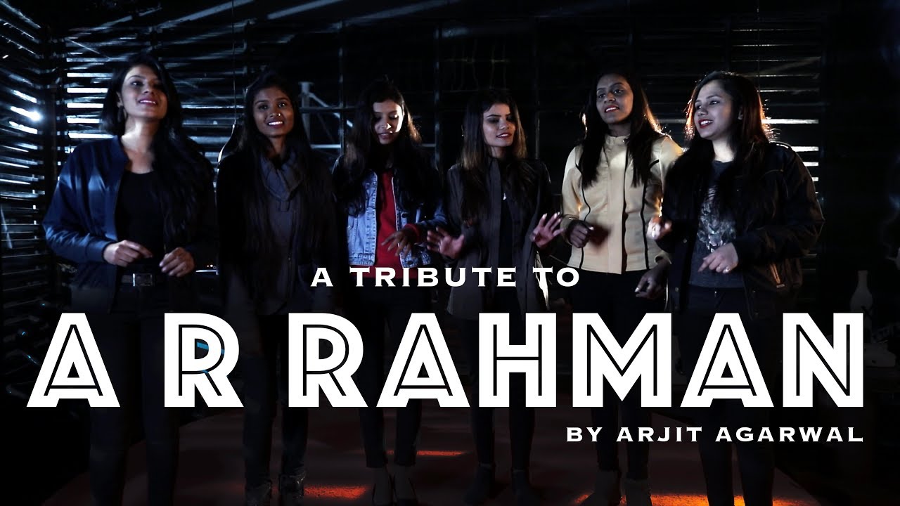 A R Rahman Mashup (2019) - Arjit Agarwal