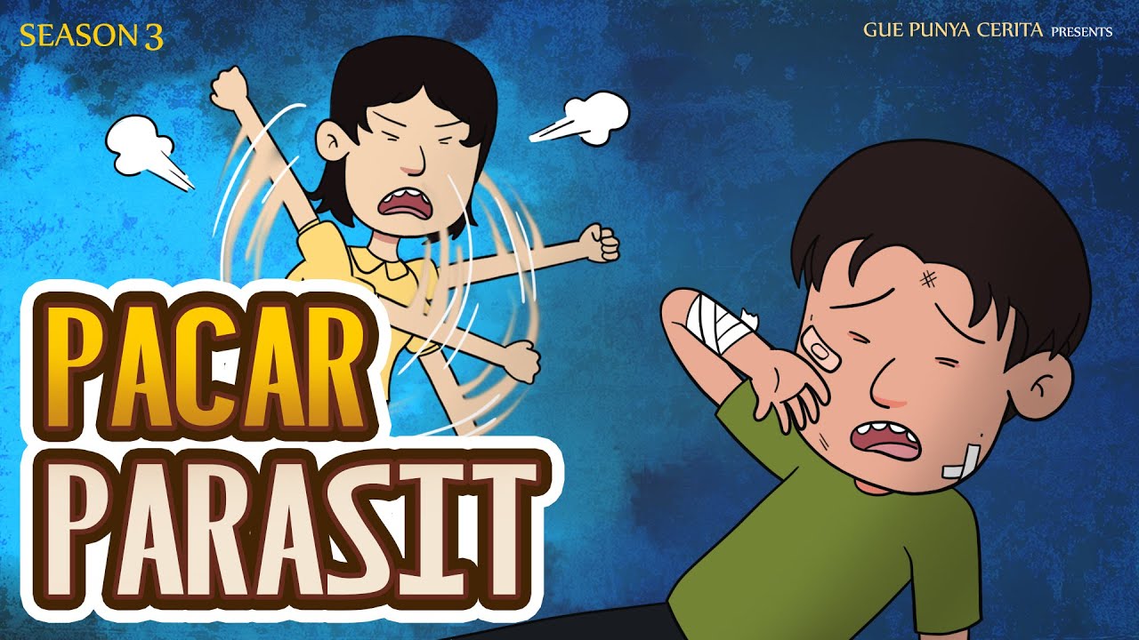 Gue Punya Cerita  - PACAR PARASIT - SEASON 3