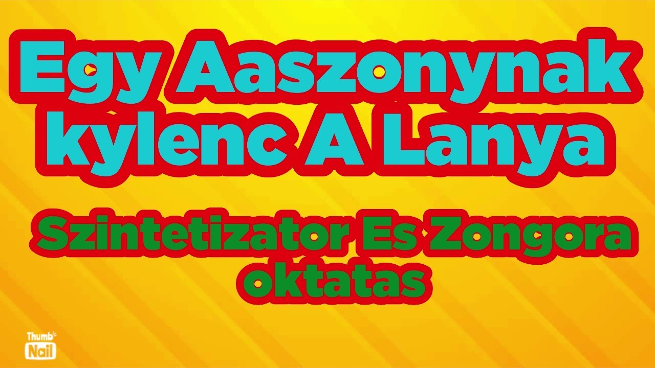 Egy asszonynak kilenc lánya  -  Szintetizátor & Zongora Oktatás