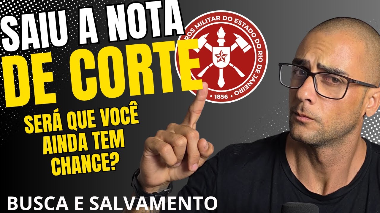 URGENTE! 😳 Nova nota de corte pode mudar TUDO depois do THE - CONCURSO BUSCA E SALVAMENTO CBMERJ!