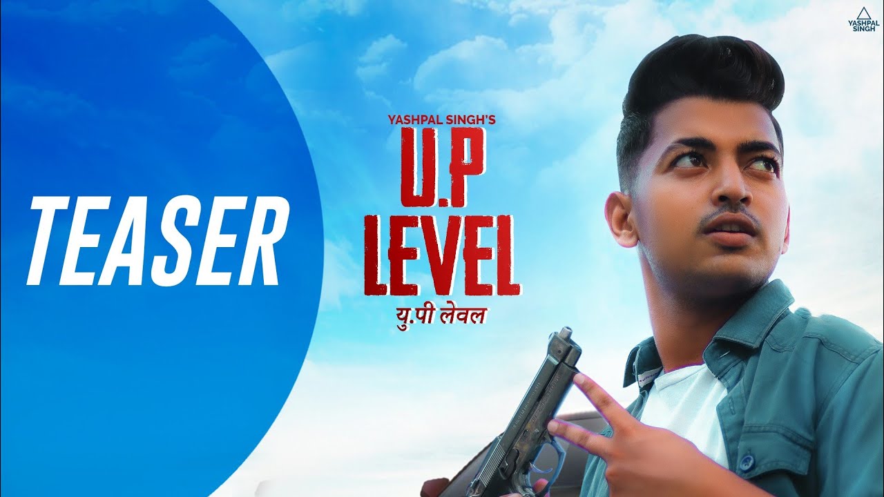 U.P LEVEL : Song Teaser Out Now |Yashpal Singh | Official Video | D Music | Filmmaking Express |