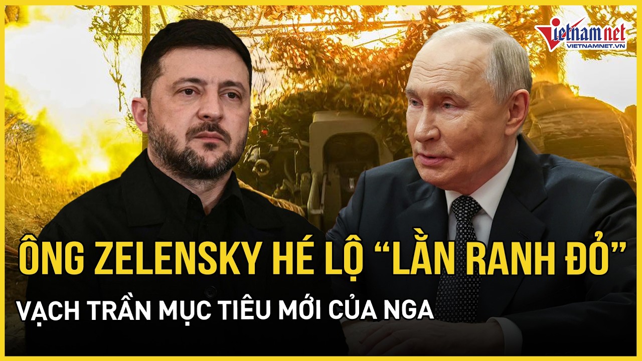 Ông Zelensky hé lộ “lằn ranh đỏ” khiến Ukraine không rút khỏi Donbass,vạch trần mục tiêu mới của Nga