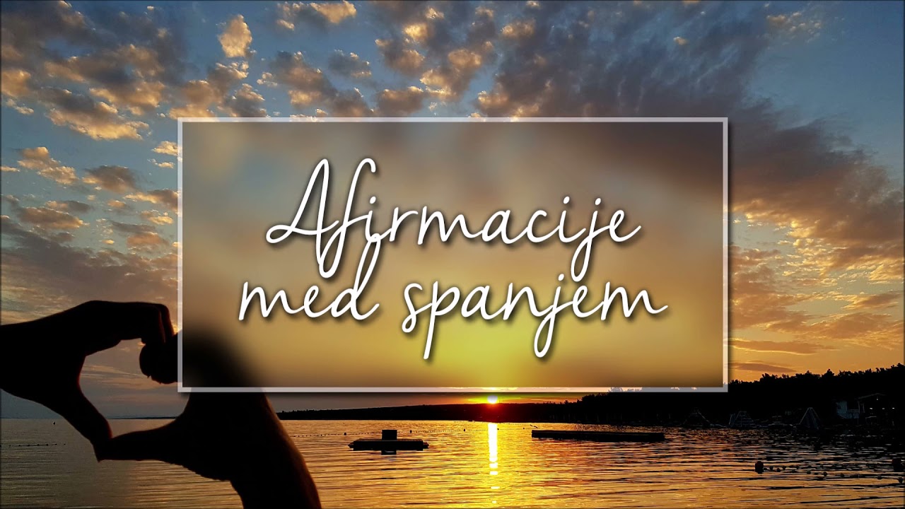 AFIRMACIJE MED SAPANJEM:  afirmacije, ki nas bodo ponesle v miren in globok spanec