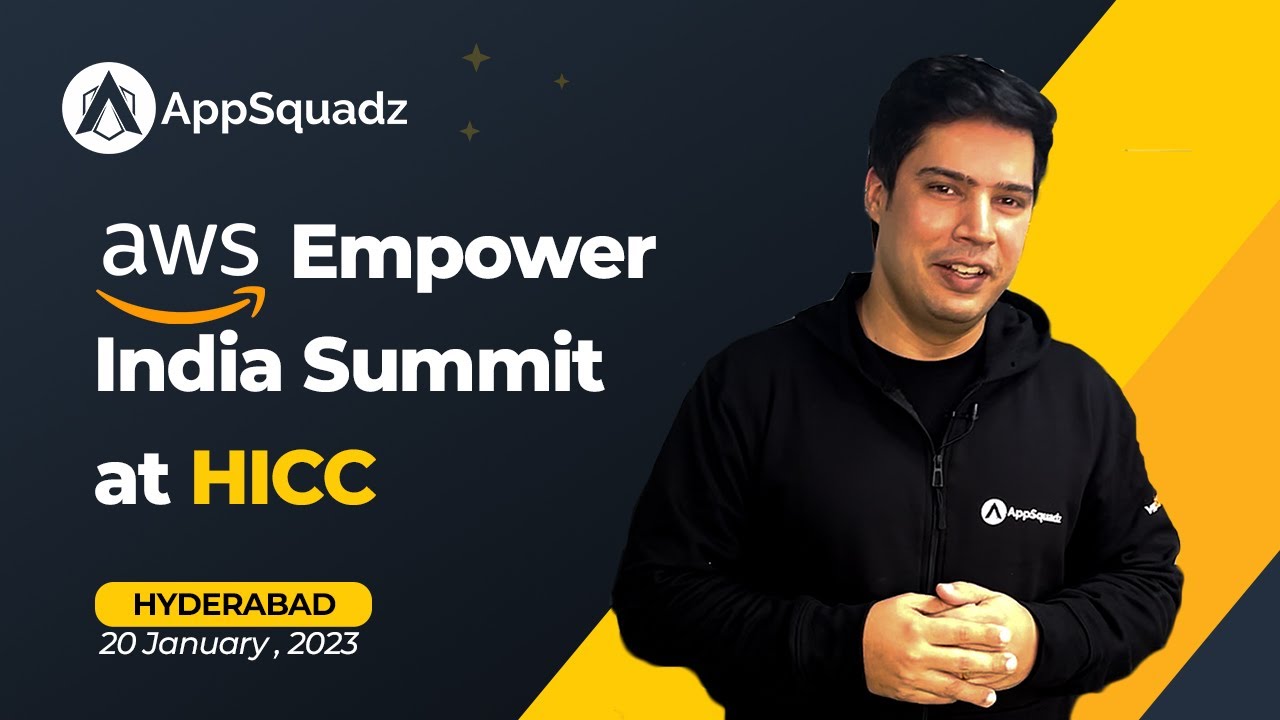 AWS Empower India Summit at HICC, Hyderabad | AppSquadz