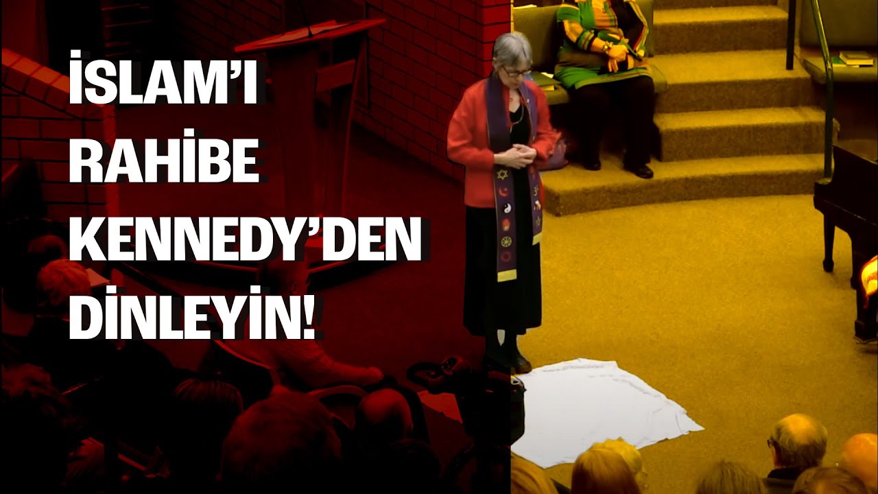 İslam’ı Bir de Rahibe Kennedy’den Dinleyin!