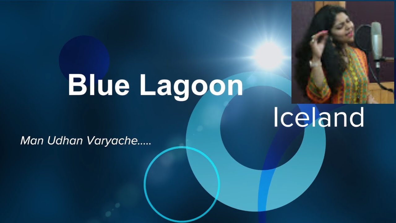 Man Udhan Varyache (Marathi song) | Blue Lagoon, Iceland | Shankar Mahadevan | Cover by Shubha Chaki