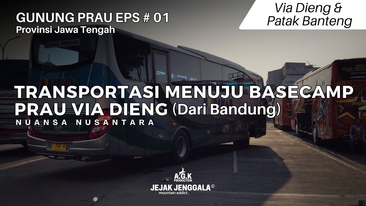 Gunung Prau Via Dieng #01 Transportasi Menuju Basecamp Prau (Dari Bandung) | Jejak Jenggala
