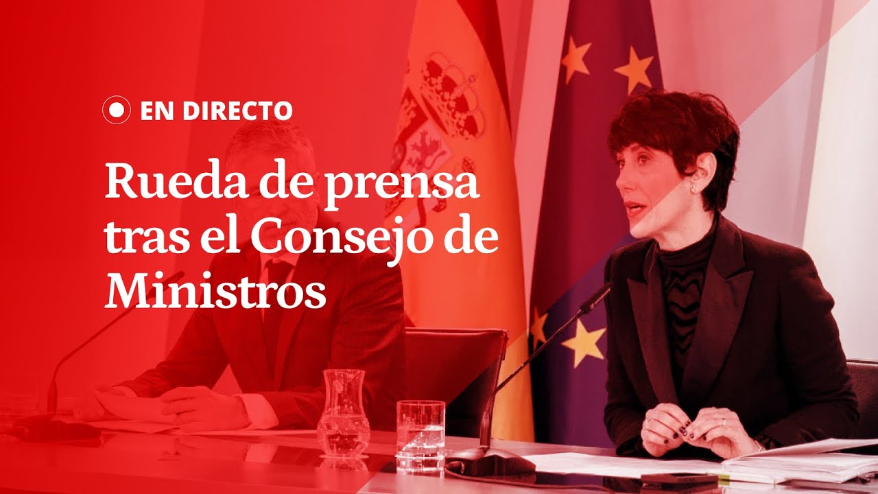 EN DIRECTO | Rueda de prensa tras el Consejo de Ministros: Pensiones y moratoria de desahucios