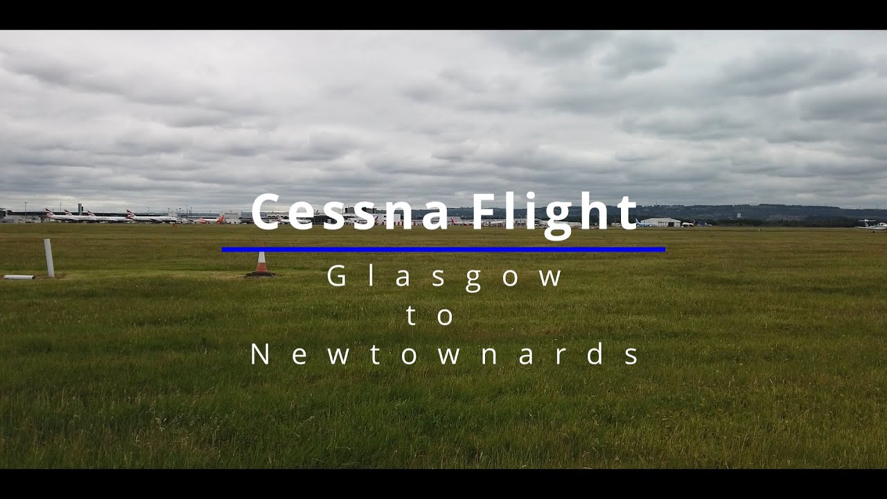 Cessna Flight Newtownards - Glasgow - Newtownards Pt2 (June 2021)
