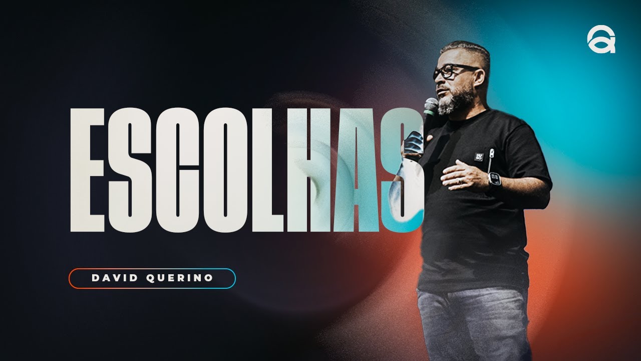 ESCOLHAS | PR. DAVID QUERINO (LIBRAS)