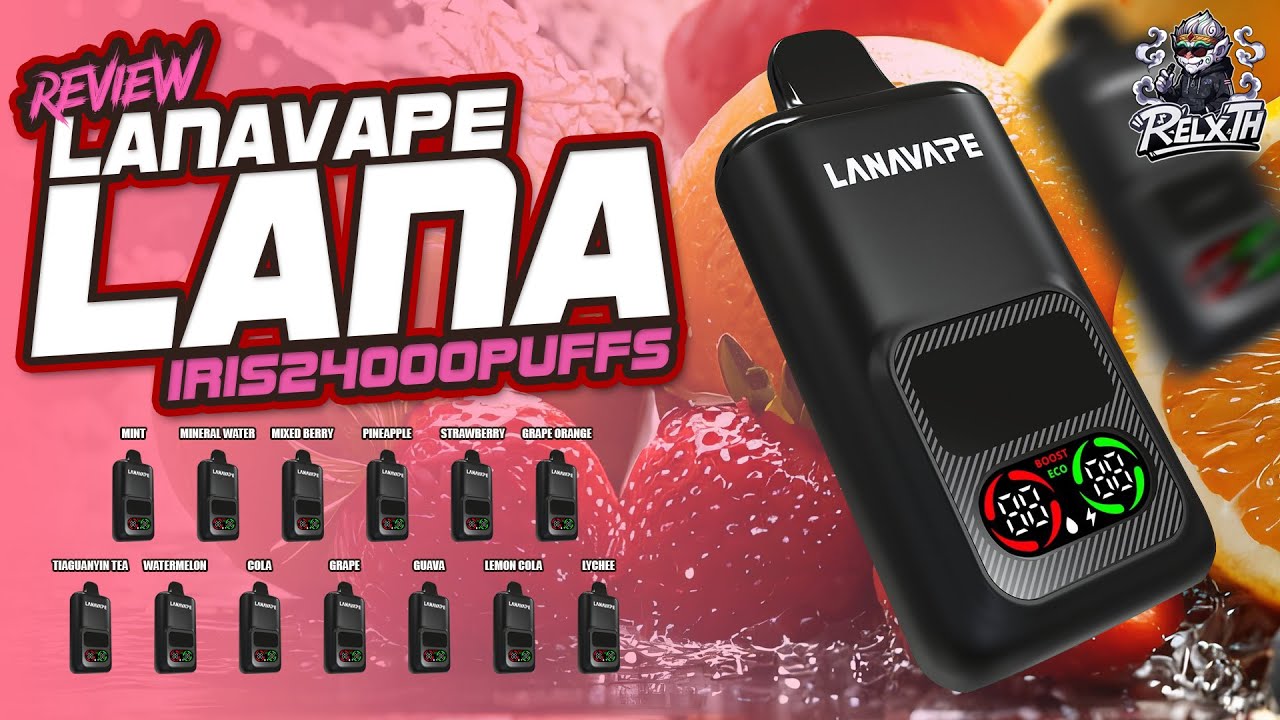 รีวิว Lana Lris 24000 Puffs ep.1 | จุดเด่น Dual Mode ใช้งานยาวนาน คุ้มค่าหรือไม่?  #relxth #review