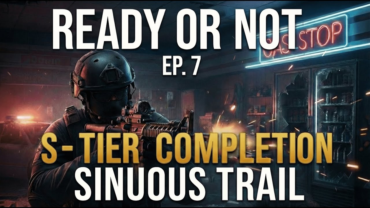 Ready or Not - S-Tier Completion - Ep. 7 - Sinuous Trail