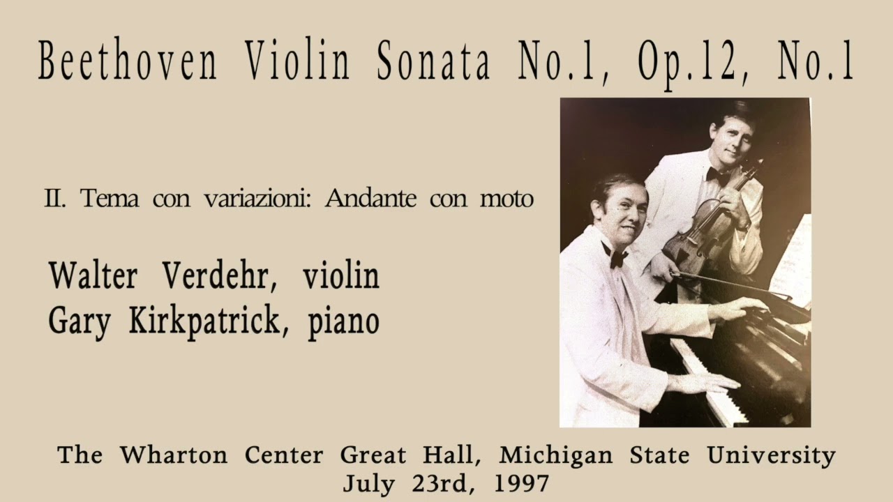 Beethoven Sonata No  1,Walter Verdehr ,violin, Gary Kirkpatrick,piano