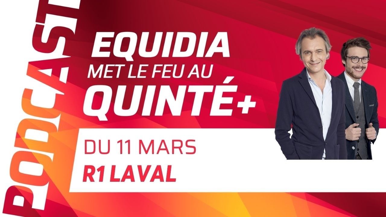 PRONOSTICS EQUIDIA MET LE FEU AU QUINTÉ DU 11 MARS À LAVAL