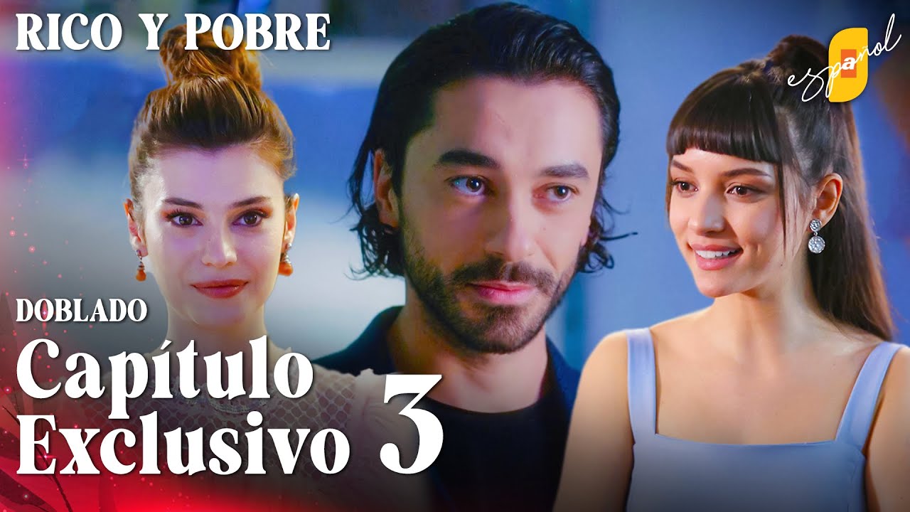 Rico y Pobre | Zengin ve Yoksul - Capítulo Exclusivo 3 | Doblado al Español