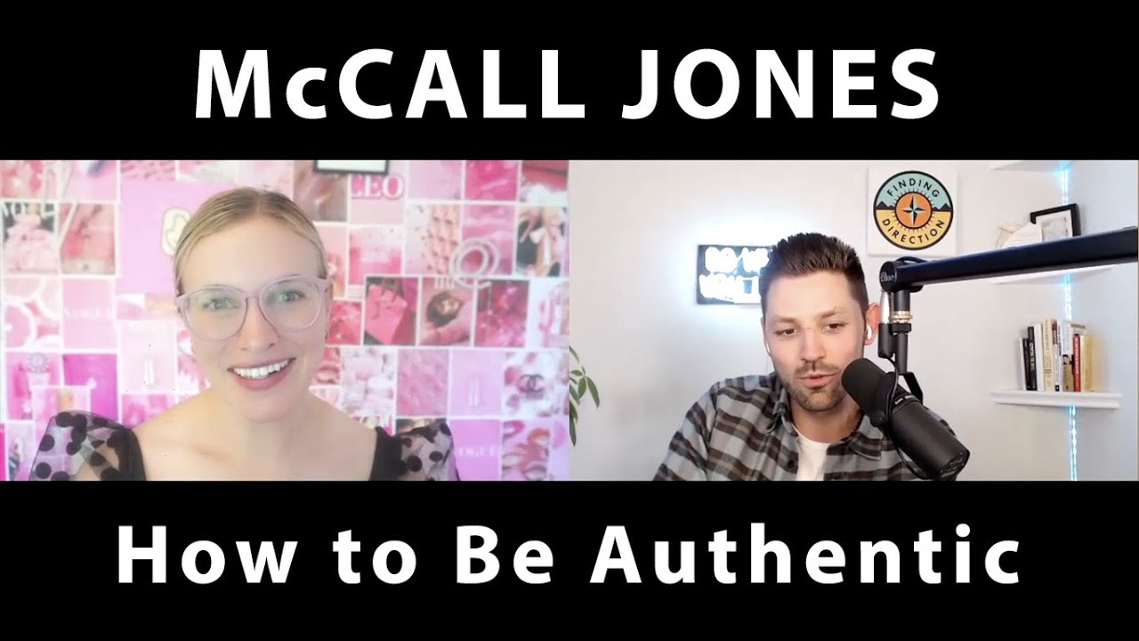 How to Be Authentic: McCall Jones on Finding Direction Podcast