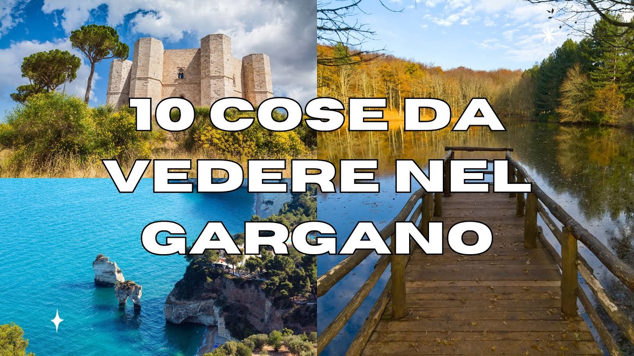 10 Cose da vedere nel GARGANO - GUIDA TURISTICA