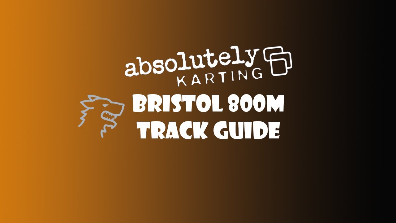 Absolutely Karting Bristol 800m track guide