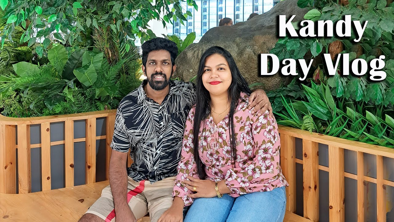 Kandy Day Vlog | මහනුවර | Kandy Sri Lanka 🇱🇰