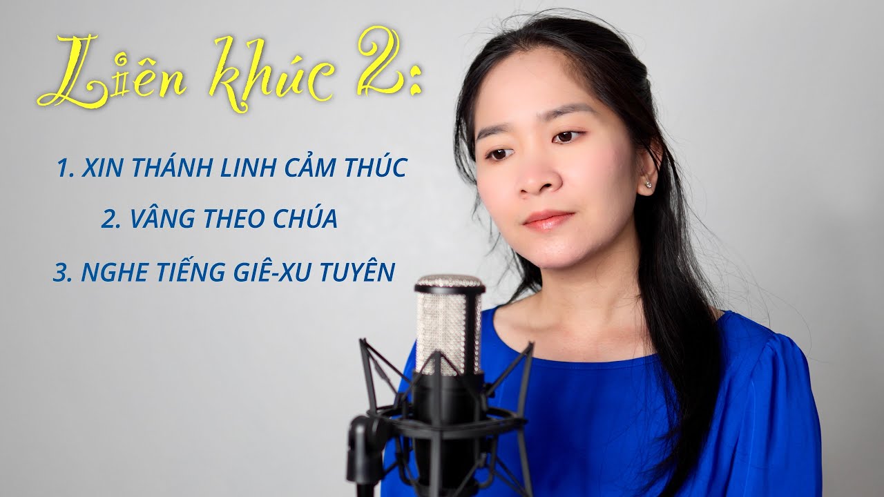 LK NHẠC THÁNH 2- Xin Thánh Linh Cảm Thúc & Vâng Theo Chúa & Nghe Tiếng Giê-xu Tuyên | THUÝ HUYÊN