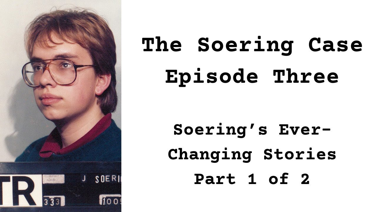 The Soering Case Episode 3: Soering's Ever-Changing Stories, Part 1 of 2