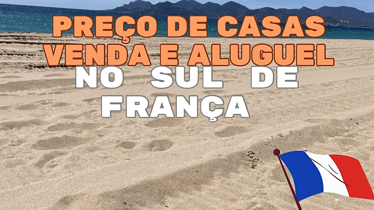Preço de CASA Venda e Aluguel no SUL de França
