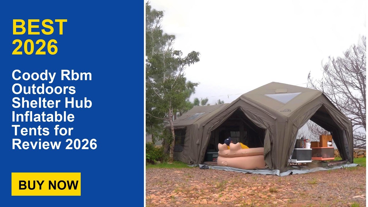 Coody Rbm Outdoors Shelter Hub Inflatable Tents for Review 2026