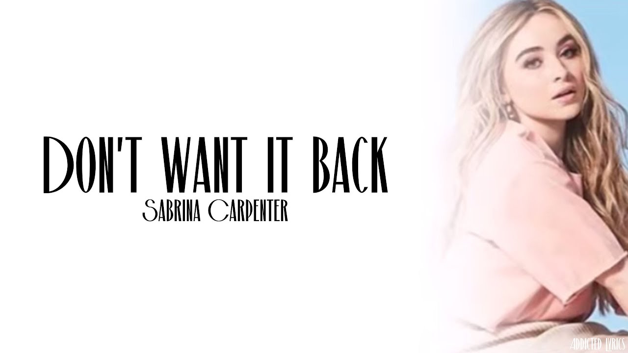 Sabrina Carpenter - Don't Want It Back (Lyrics)