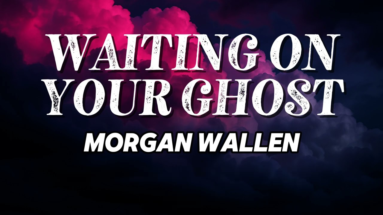 Morgan Wallen - Waiting on Your Ghost (NEW SONG 2025) - COVER REMIX |  Country Music, Country LYRICS