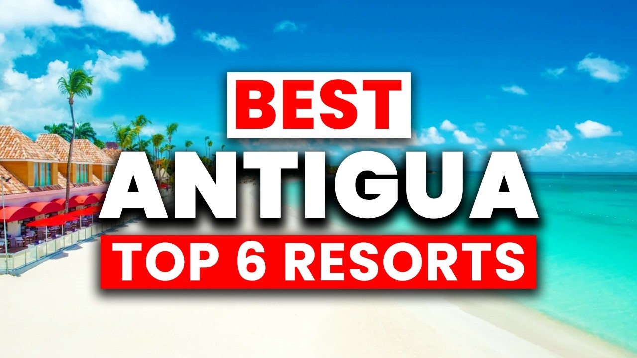 2025 | Top 6 BEST All Inclusive Resorts in Antigua