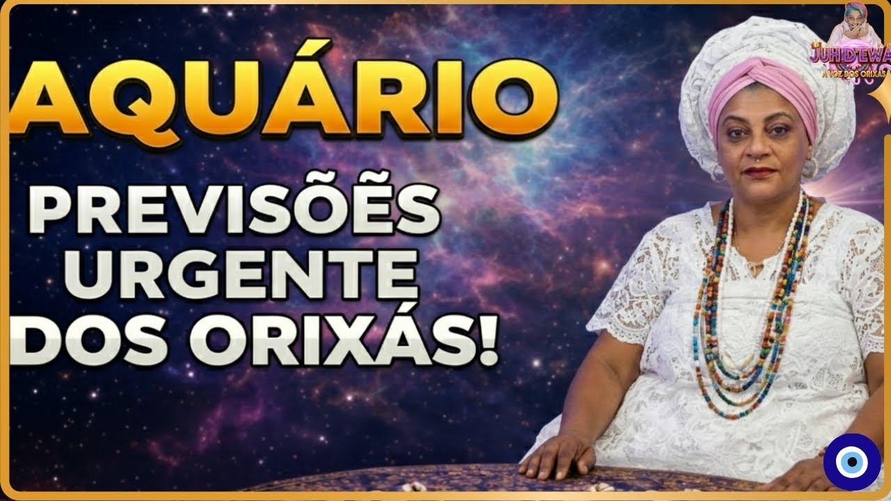 SIGNO DE AQUÁRIO, OS ORIXÁS DERAM UM RECADO URGENTE, SUA VIDA MUDA HOJE!!