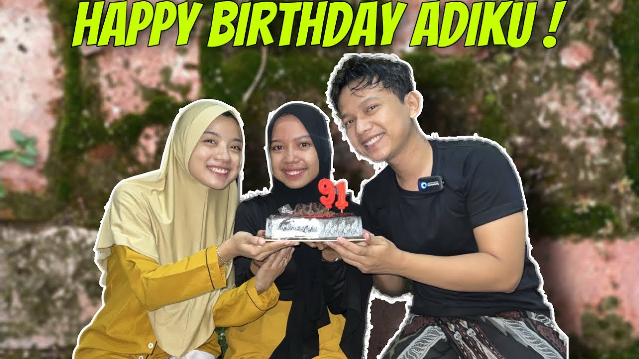 SELAMAT ULANG TAHUN ADIKU TERAKHIR ! ISMINATI