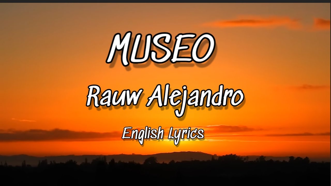 MUSEO - Rauw Alejandro Lyrics English/Ingl&eacute;s