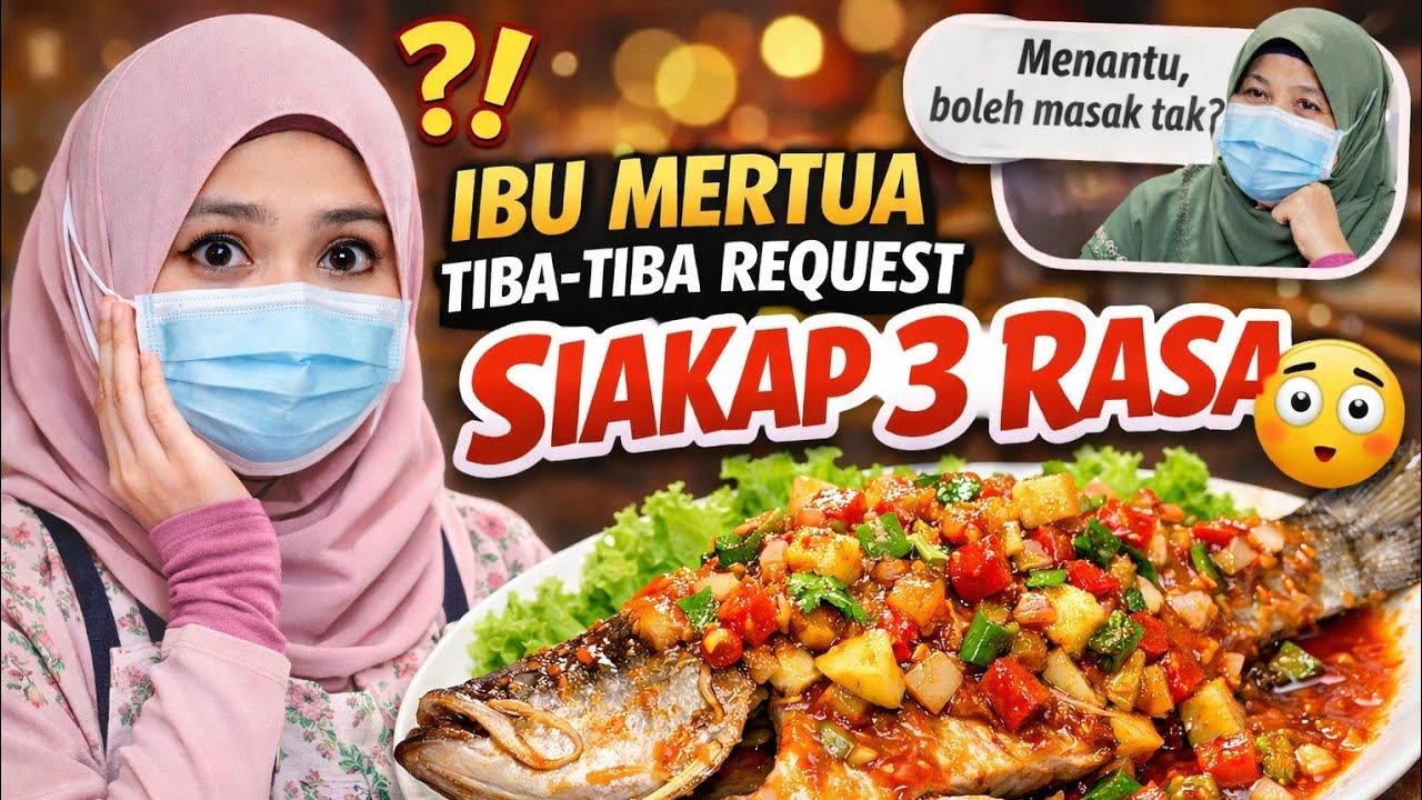 VLOG: siakap 3 rasa untuk “Mertua”berbuka puasa 