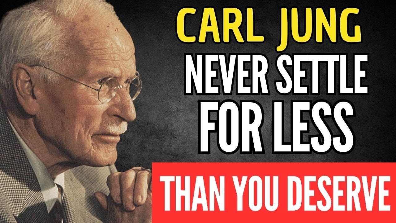 IF YOU TRULY LOVE YOURSELF, NEVER SETTLE FOR LESS - CARL JUNG SHADOW