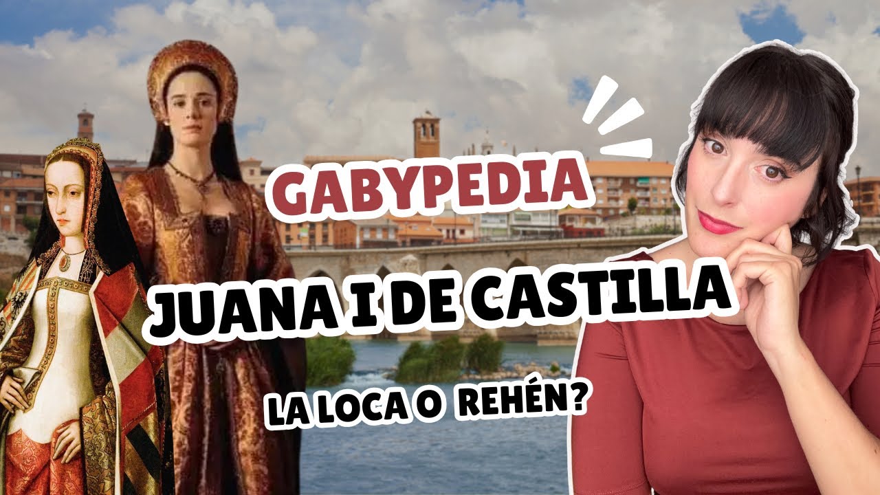 Juana I de Castilla: ¿Reina loca o REHÉN de su propia familia? | Gabypedia