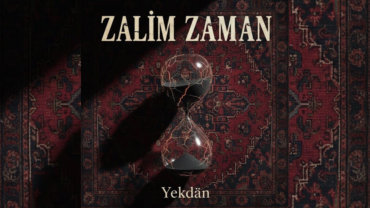 Zalim Zaman - Yekdăn