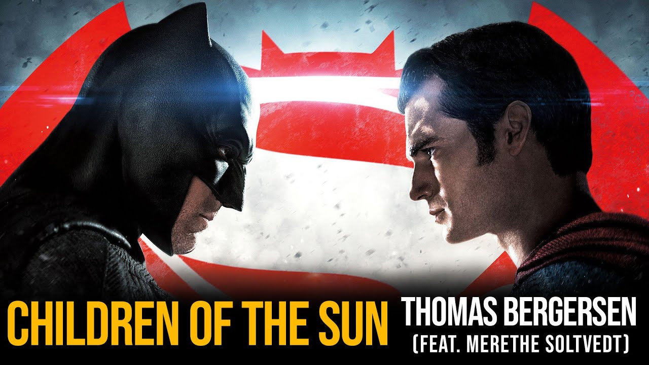 Thomas Bergersen - Children of the Sun (feat. Merethe Soltvedt) Batman Vs Superman