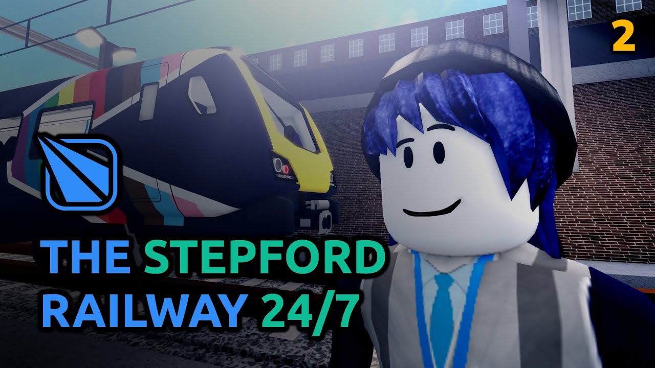 The Stepford Railway 24/7 - Episode 2