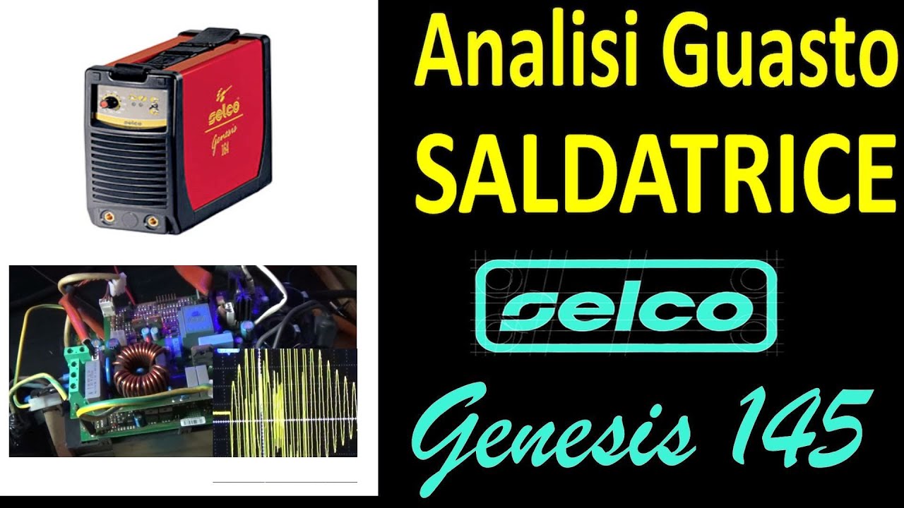 0732: Analisi guasto saldatrice SELCO Genesis 145 T