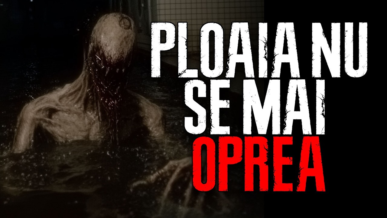 Ploaia Nu Se Mai Oprea | Creepypasta