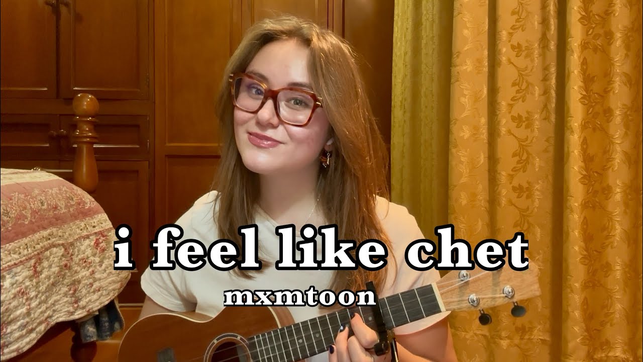 i feel like chet - mxmtoon (cover) 